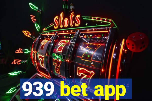 939 bet app